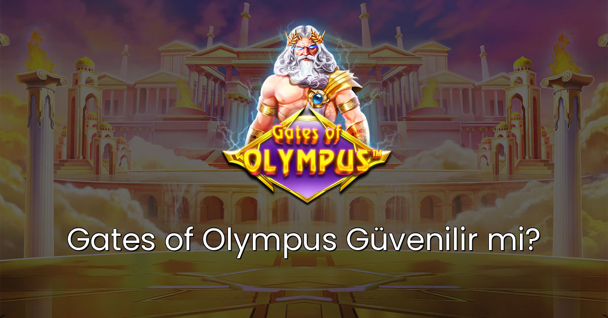 Gates of Olympus Güvenilir mi?